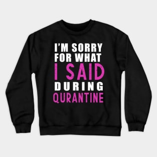 Social distancing - funny sayings during quarantine gift Crewneck Sweatshirt